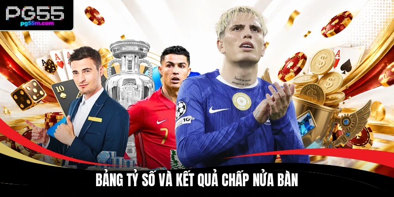 Bảng tỷ số và kết quả chấp nửa bàn