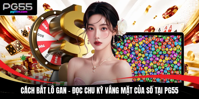 Cách Bắt Lô Gan