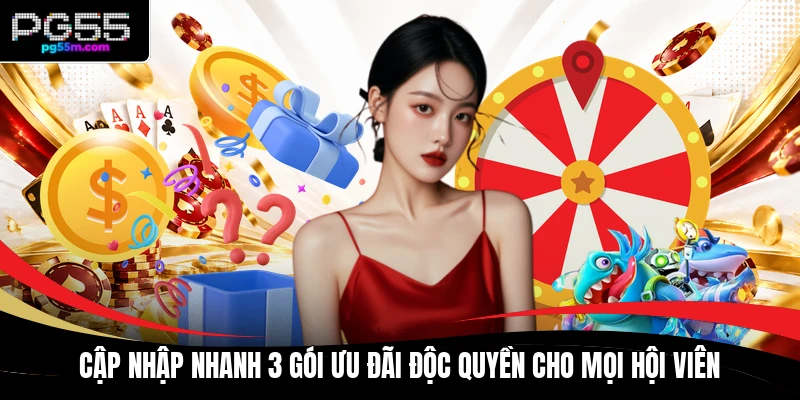 Cập nhập nhanh 3 gói ưu đãi độc quyền cho mọi hội viên