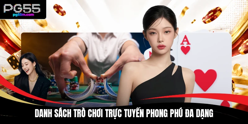 Danh sách trò chơi trực tuyến phong phú đa dạng