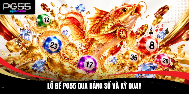 Lô đề PG55 qua bảng số và kỳ quay