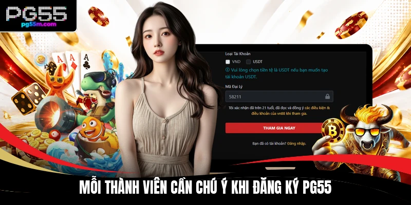 Mỗi thành viên cần chú ý khi đăng ký PG55