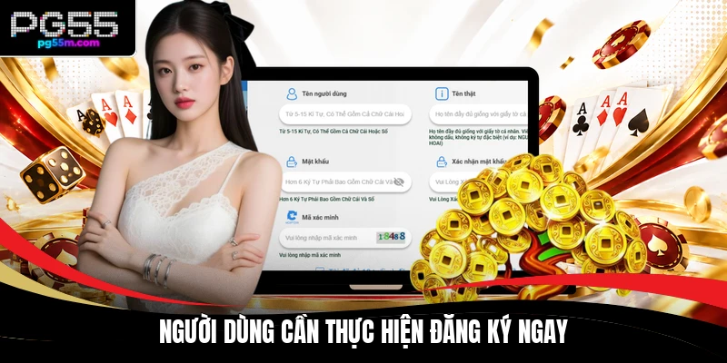 Người dùng cần thực hiện đăng ký ngay