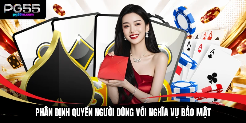 Phân định quyền người dùng với nghĩa vụ bảo mật
